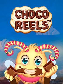 Choco Reels